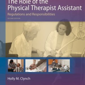 The Role of the Physical Therapist Assistant, Regulations and Responsibilities 2nd Edition - Original PDF