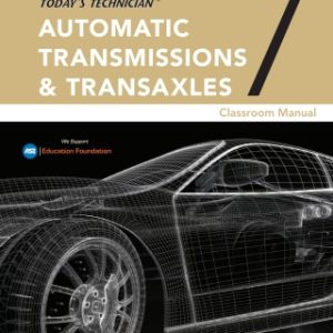 Today's Technician: Automatic Transmissions and Transaxles Classroom Manual and Shop Manual 7th Edition - Original PDF