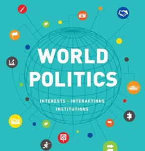 World Politics: Interests, Interactions, Institutions 4th edition - Original PDF