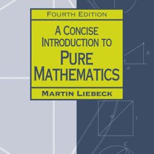 A Concise Introduction to Pure Mathematics 4th Edition - Original PDF