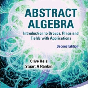 Abstract Algebra: Introduction To Groups, Rings And Fields With Applications (Second Edition) 2nd Edition Introduction to Groups, Rings and Fields with Applications - Original PDF