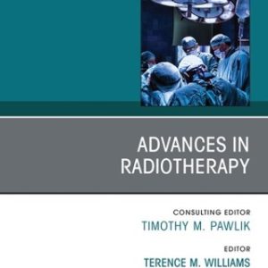 Advances in Radiotherapy, An Issue of Surgical Oncology Clinics of North America 1st Edition - Original PDF