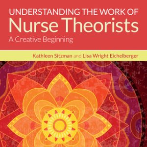 Understanding the Work of Nurse Theorists 3rd Edition - Original PDF