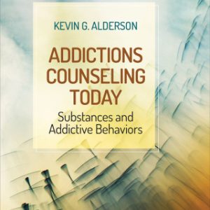 Addictions Counseling Today 1st Edition Substances and Addictive Behaviors - Original PDF