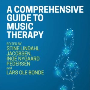 A Comprehensive Guide to Music Therapy, Theory, Clinical Practice, Research and Training 2nd Edition - Original PDF