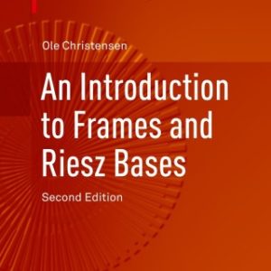 An Introduction to Frames and Riesz Bases 2nd Edition - Original PDF