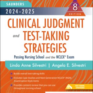 2024-2025 Saunders Clinical Judgment and Test-Taking Strategies: Passing Nursing School and the NCLEX Exam 8th Edition - Original PDF