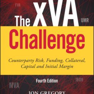 The xVA Challenge: Counterparty Risk, Funding, Collateral, Capital and Initial Margin 4th Edition - Original PDF