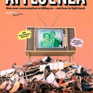 Affluenza: How Overconsumption Is Killing Us—and How to Fight Back 3rd Edition - Original PDF