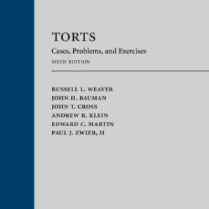 Torts: Cases, Problems, and Exercises, Sixth Edition 6th Edition - Original PDF