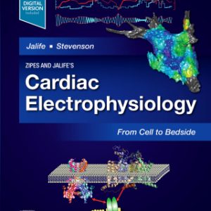 Zipes and Jalife’s Cardiac Electrophysiology: From Cell to Bedside 8th Edition (Instant Download) - Original PDF