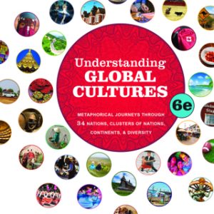 Understanding Global Cultures: Metaphorical Journeys Through 34 Nations, Clusters of Nations, Continents, and Diversity 6th Edition - Original PDF