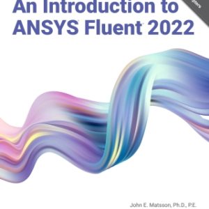 An Introduction to ANSYS Fluent 2022 4th Edition - Original PDF