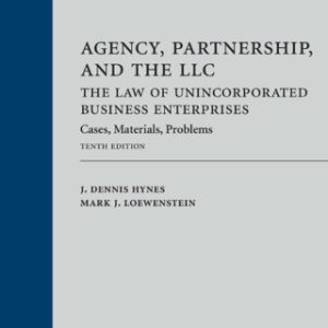 Agency, Partnership, and the LLC: The Law of Unincorporated Business Enterprises: Cases, Materials, Problems 10th Edition - Original PDF