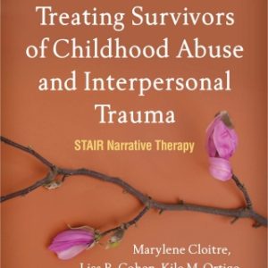 Treating Survivors of Childhood Abuse and Interpersonal Trauma, STAIR Narrative Therapy 2nd Edition - Original PDF