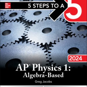 5 Steps to a 5: AP Physics 1: Algebra-Based 2024 1st Edition - Original PDF