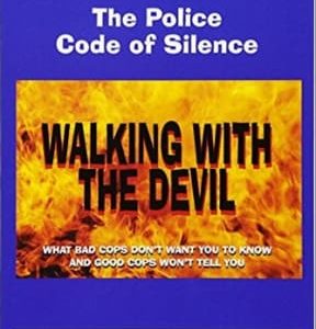 Walking with the Devil: The Promise of Peer Intervention: the Police Code of Silence 3rd edition - Original PDF