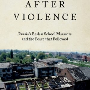 After Violence Russia's Beslan School Massacre and the Peace that Followed - Original PDF