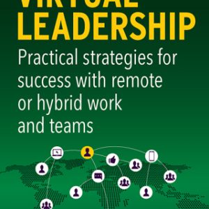 Virtual Leadership: Practical Strategies for Success with Remote or Hybrid Work and Teams 2nd Edition - Original PDF