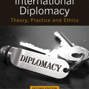 Understanding International Diplomacy, Theory, Practice and Ethics 2nd Edition - Original PDF