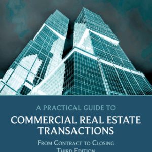 A Practical Guide to Commercial Real Estate Transactions 3rd Edition From Contract to Closing - Original PDF