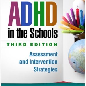 ADHD in the Schools: Assessment and Intervention Strategies 3rd Edition - Original PDF