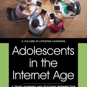 Adolescents in the Internet Age: A Team Learning and Teaching Perspective 3rd Edition - Original PDF