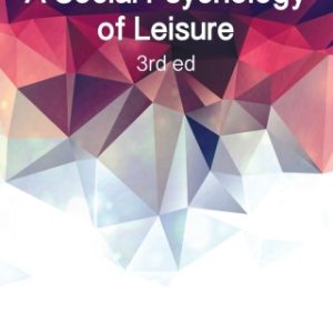 A Social Psychology of Leisure 3rd Edition - Original PDF