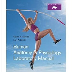 vHuman Anatomy and Physiology Laboratory Manual, Fetal Pig Version 12th edition - Original PDF