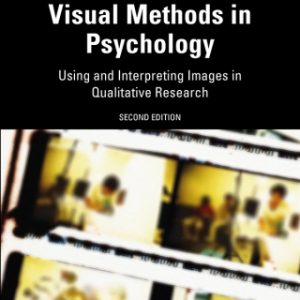 A Handbook of Visual Methods in Psychology, Using and Interpreting Images in Qualitative Research 2nd Edition - Original PDF