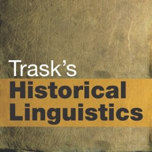 Trask's Historical Linguistics 3rd Edition - Original PDF