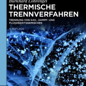 Thermische Trennverfahren, Trennung von Gas-, Dampf- und Flüssigkeitsgemischen 4th Edition - Original PDF