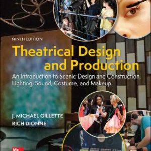 Theatrical Design and Production: An Introduction to Scene Design and Construction, Lighting, Sound, Costume, and Makeup 9th Edition - Original PDF