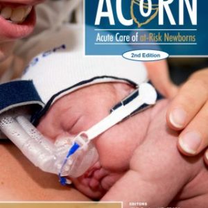 ACoRN: Acute Care of at-Risk Newborns: A Resource and Learning Tool for Health Care Professionals 2nd Edition - Original PDF