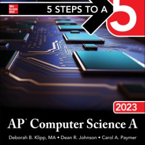 5 Steps to a 5: AP Computer Science A 2023 1st Edition - Original PDF