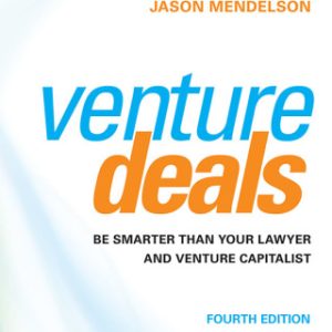 Venture Deals: Be Smarter Than Your Lawyer and Venture Capitalist 4th Edition - Original PDF