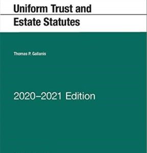 Uniform Trust and Estate Statutes, 2020-2021 Edition 2020th edition - Original PDF