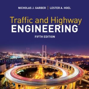 Traffic and Highway Engineering, Enhanced SI Edition 5th Edition - Original PDF