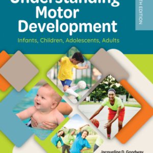 Understanding Motor Development: Infants, Children, Adolescents, Adults 8th Edition - Original PDF