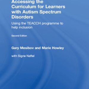 Accessing the Curriculum for Learners with Autism Spectrum Disorders: Using the TEACCH programme to help inclusion 2nd Edition - Original PDF