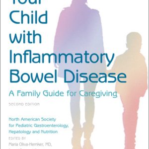 Your Child with Inflammatory Bowel Disease: A Family Guide for Caregiving 2nd Edition - Original PDF