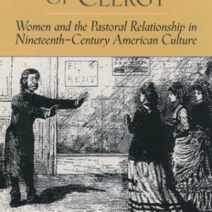 Without Benefit of Clergy Women and the Pastoral Relationship in Nineteenth-Century American Culture - Original PDF