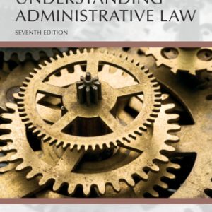 Understanding Administrative Law, Seventh Edition 7th Edition - Original PDF