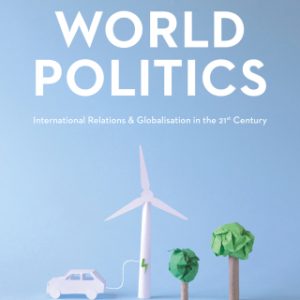 World Politics: International Relations and Globalisation in the 21st Century 3rd Edition - Original PDF