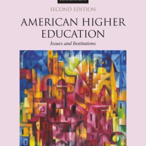 American Higher Education 2nd Edition Issues and Institutions - Original PDF