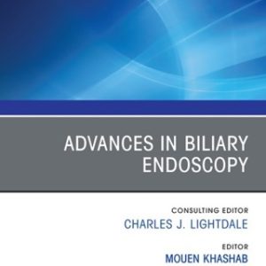 Advances in Biliary Endoscopy, An Issue of Gastrointestinal Endoscopy Clinics, E-Book Advances in Biliary Endoscopy, An Issue of Gastrointestinal Endoscopy Clinics, E-Book - Original PDF