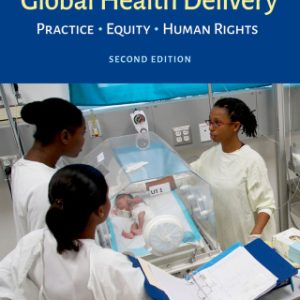 An Introduction to Global Health Delivery 2nd Edition Practice, Equity, Human Rights - Original PDF