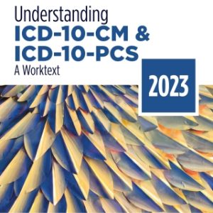 Understanding ICD-10-CM and ICD-10-PCS: A Worktext - 2023 Edition 8th Edition - Original PDF