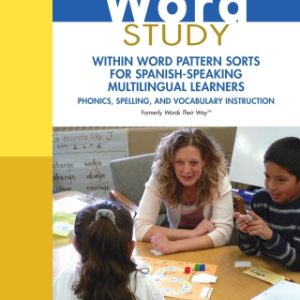 Word Study: Within Word Pattern Sorts for Spanish-Speaking Multilingual Learners 1st Edition - Original PDF