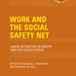 Work and the Social Safety Net Labor Activation in Europe and the United States - Original PDF